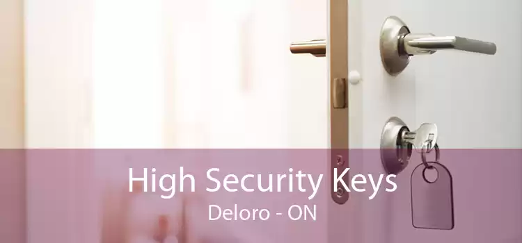 High Security Keys Deloro - ON
