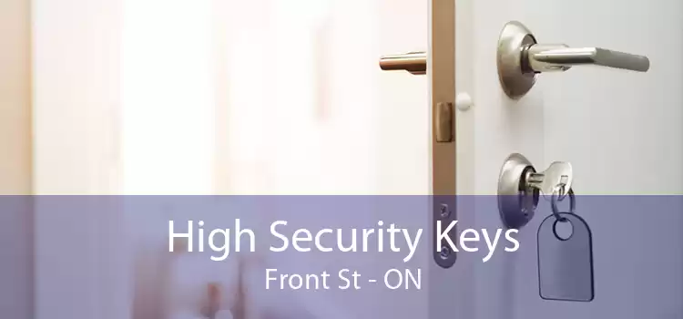 High Security Keys Front St - ON