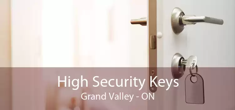 High Security Keys Grand Valley - ON
