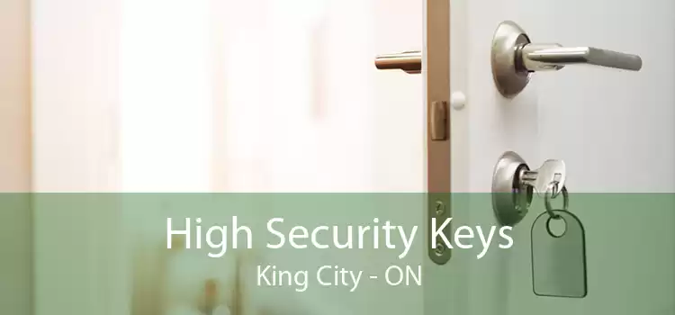 High Security Keys King City - ON