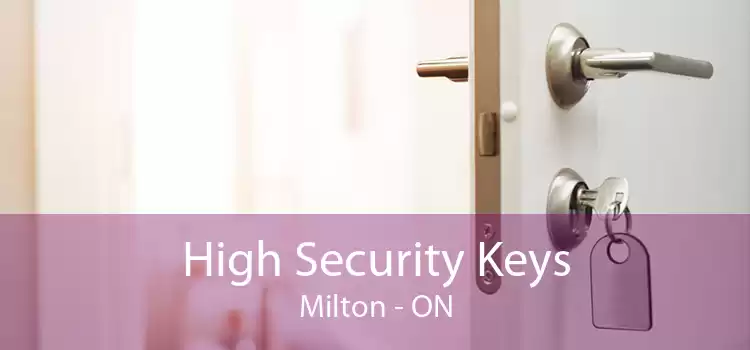 High Security Keys Milton - ON