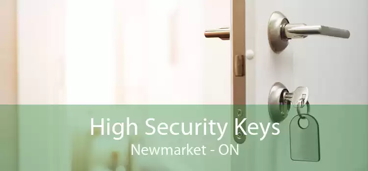 High Security Keys Newmarket - ON