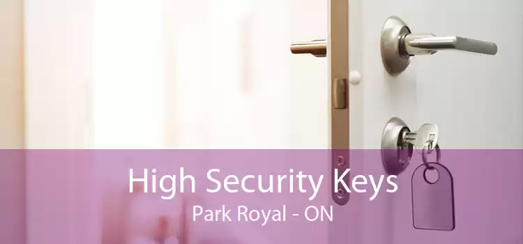 High Security Keys Park Royal - ON