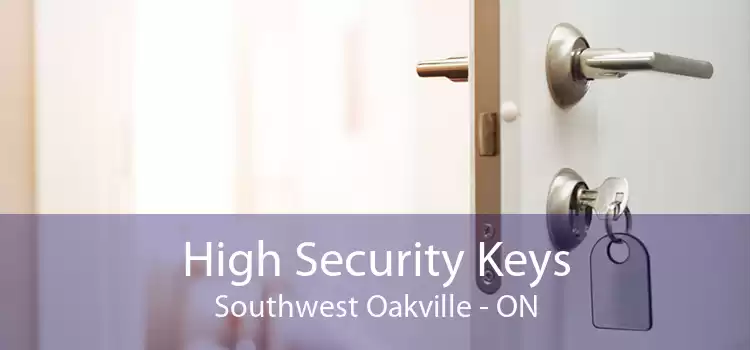 High Security Keys Southwest Oakville - ON