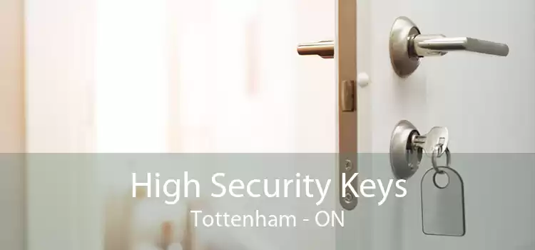 High Security Keys Tottenham - ON