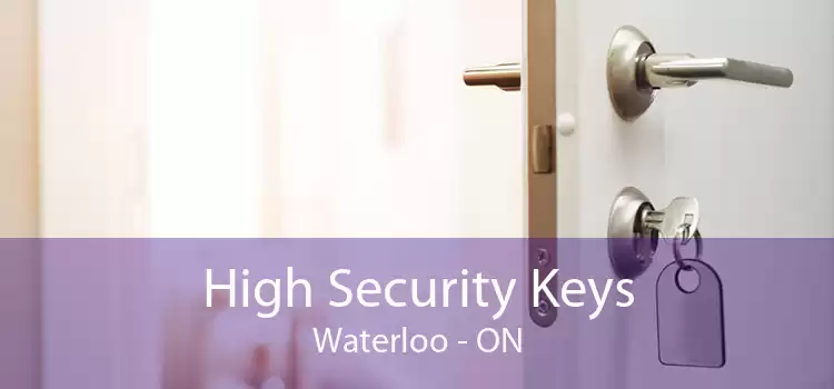 High Security Keys Waterloo - ON