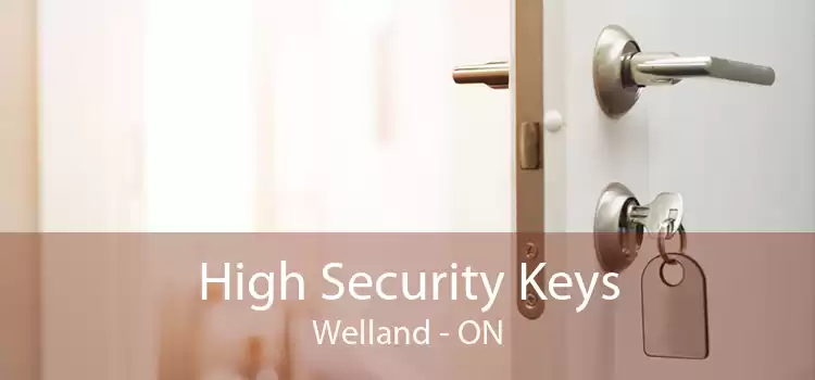 High Security Keys Welland - ON