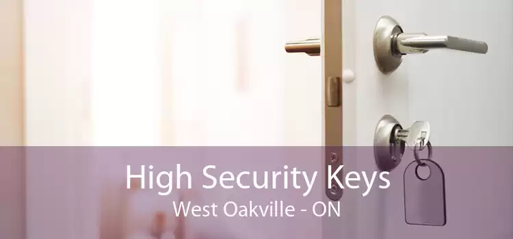 High Security Keys West Oakville - ON