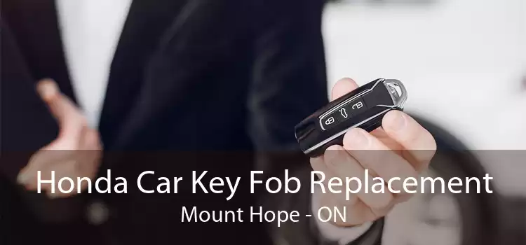 Honda Car Key Fob Replacement Mount Hope - ON