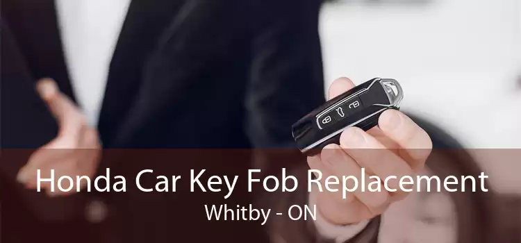 Honda Car Key Fob Replacement Whitby - ON