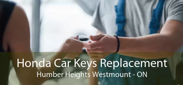 Honda Car Keys Replacement Humber Heights Westmount - ON