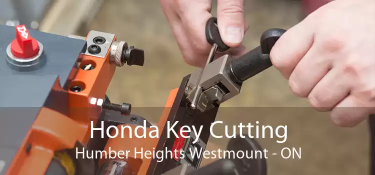 Honda Key Cutting Humber Heights Westmount - ON
