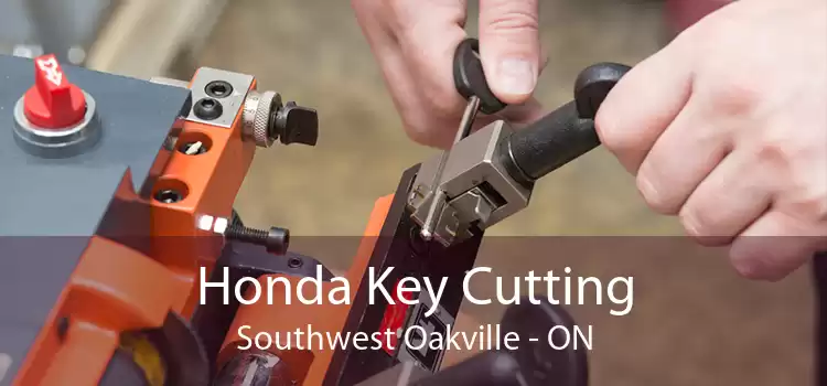 Honda Key Cutting Southwest Oakville - ON