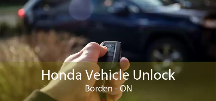 Honda Vehicle Unlock Borden - ON
