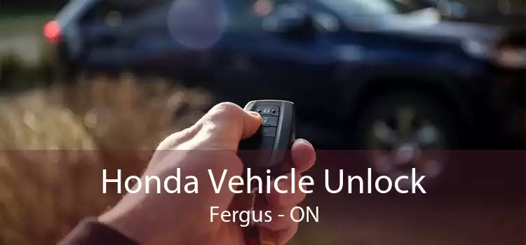 Honda Vehicle Unlock Fergus - ON