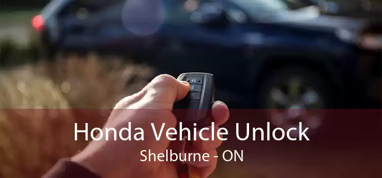 Honda Vehicle Unlock Shelburne - ON