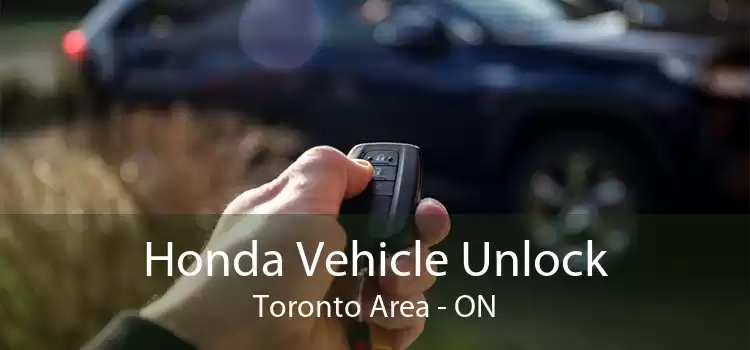 Honda Vehicle Unlock Toronto Area - ON