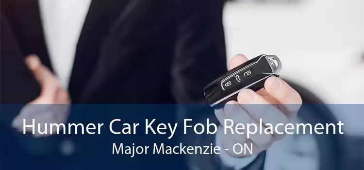 Hummer Car Key Fob Replacement Major Mackenzie - ON