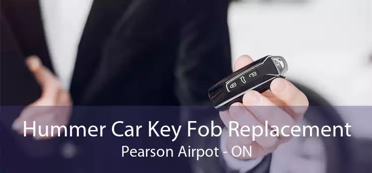 Hummer Car Key Fob Replacement Pearson Airpot - ON