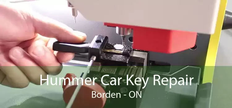 Hummer Car Key Repair Borden - ON