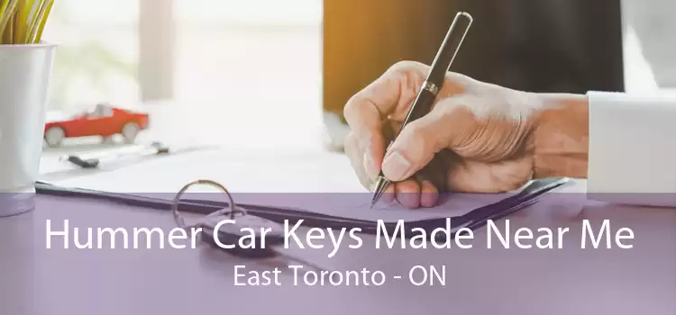 Hummer Car Keys Made Near Me East Toronto - ON