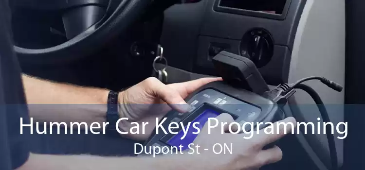 Hummer Car Keys Programming Dupont St - ON