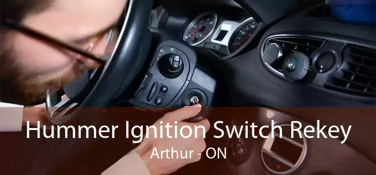 Hummer Ignition Switch Rekey Arthur - ON