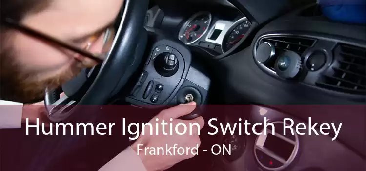 Hummer Ignition Switch Rekey Frankford - ON