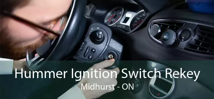 Hummer Ignition Switch Rekey Midhurst - ON