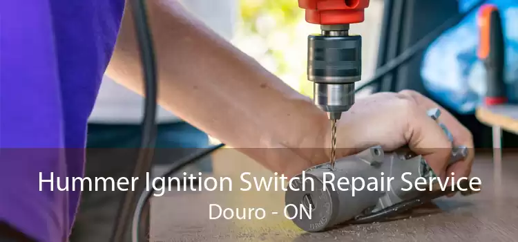 Hummer Ignition Switch Repair Service Douro - ON
