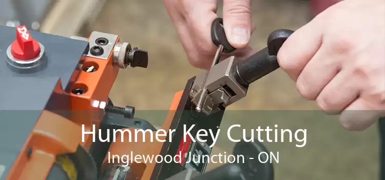 Hummer Key Cutting Inglewood Junction - ON