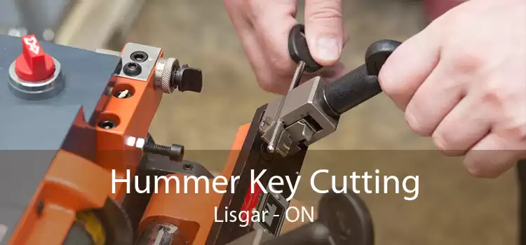 Hummer Key Cutting Lisgar - ON