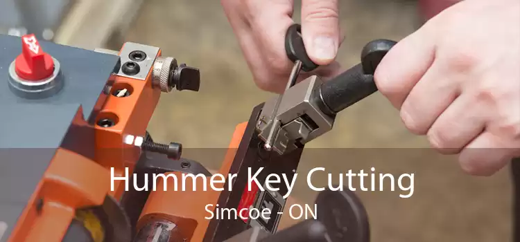 Hummer Key Cutting Simcoe - ON