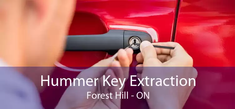 Hummer Key Extraction Forest Hill - ON