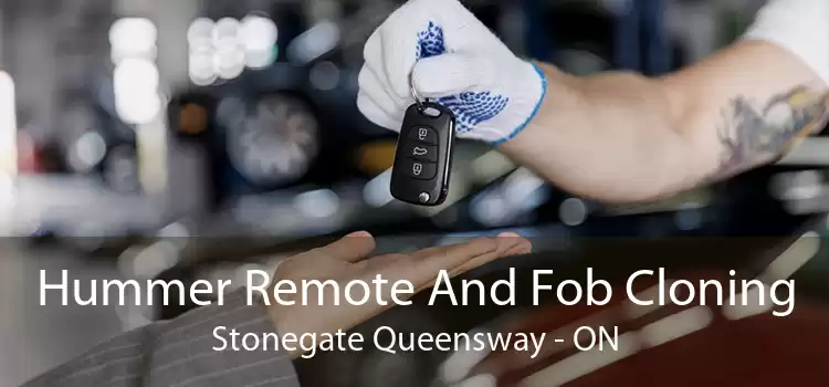 Hummer Remote And Fob Cloning Stonegate Queensway - ON