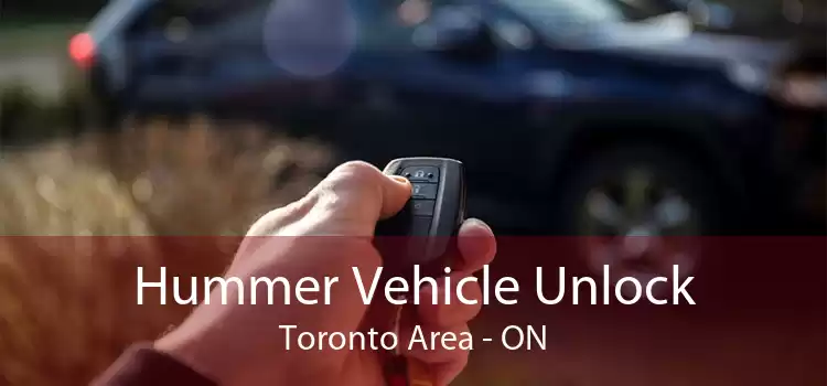 Hummer Vehicle Unlock Toronto Area - ON