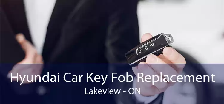 Hyundai Car Key Fob Replacement Lakeview - ON