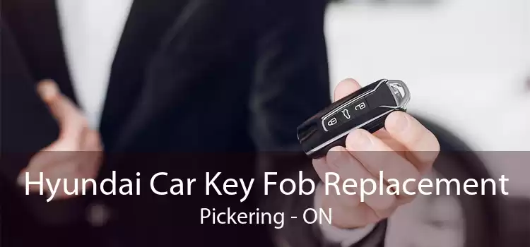 Hyundai Car Key Fob Replacement Pickering - ON