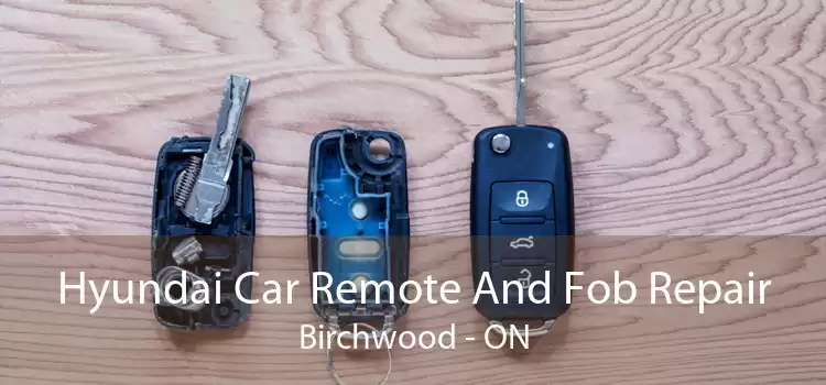 Hyundai Car Remote And Fob Repair Birchwood - ON