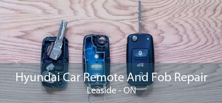 Hyundai Car Remote And Fob Repair Leaside - ON