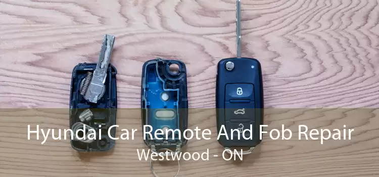Hyundai Car Remote And Fob Repair Westwood - ON