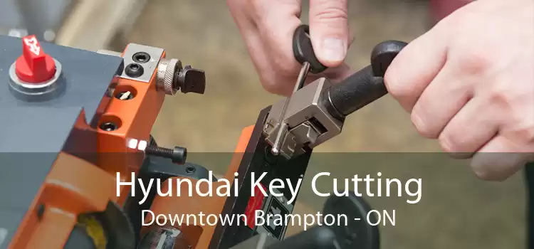 Hyundai Key Cutting Downtown Brampton - ON