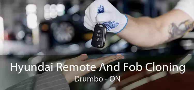 Hyundai Remote And Fob Cloning Drumbo - ON