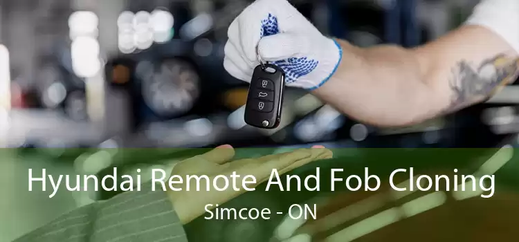 Hyundai Remote And Fob Cloning Simcoe - ON