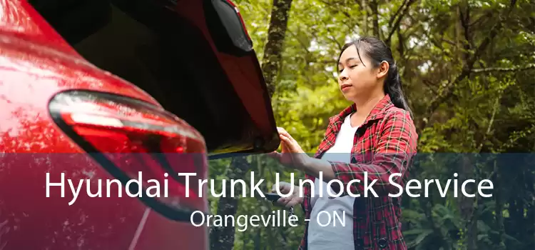 Hyundai Trunk Unlock Service Orangeville - ON