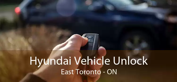 Hyundai Vehicle Unlock East Toronto - ON