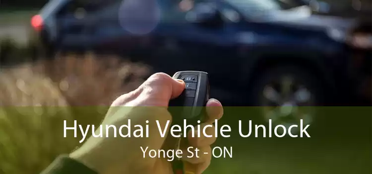 Hyundai Vehicle Unlock Yonge St - ON