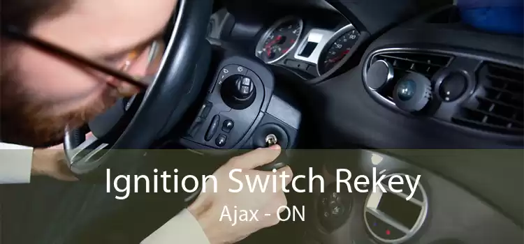 Ignition Switch Rekey Ajax - ON