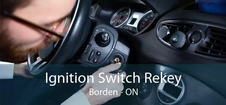 Ignition Switch Rekey Borden - ON