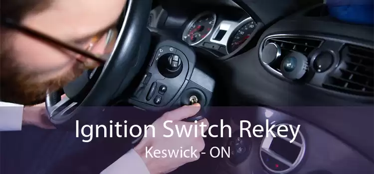Ignition Switch Rekey Keswick - ON